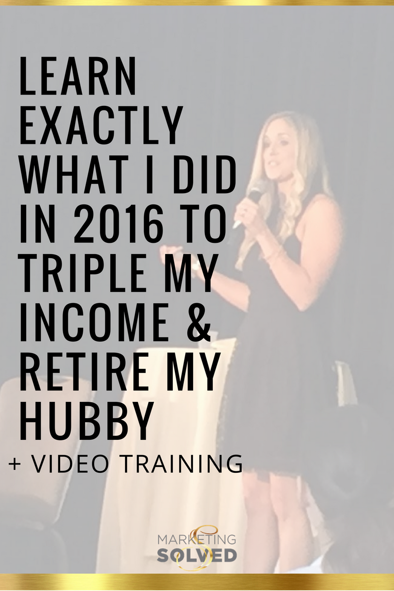 What I did in 2016 to Triple my income and retire my hubby - Katherine Sullivan, Marketing Solved