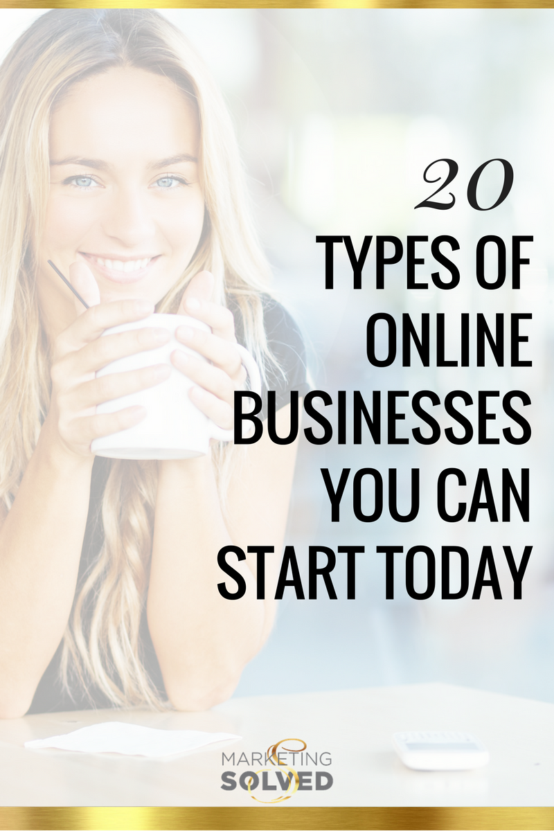 Types of Online Businesses You Can Start Today Marketing