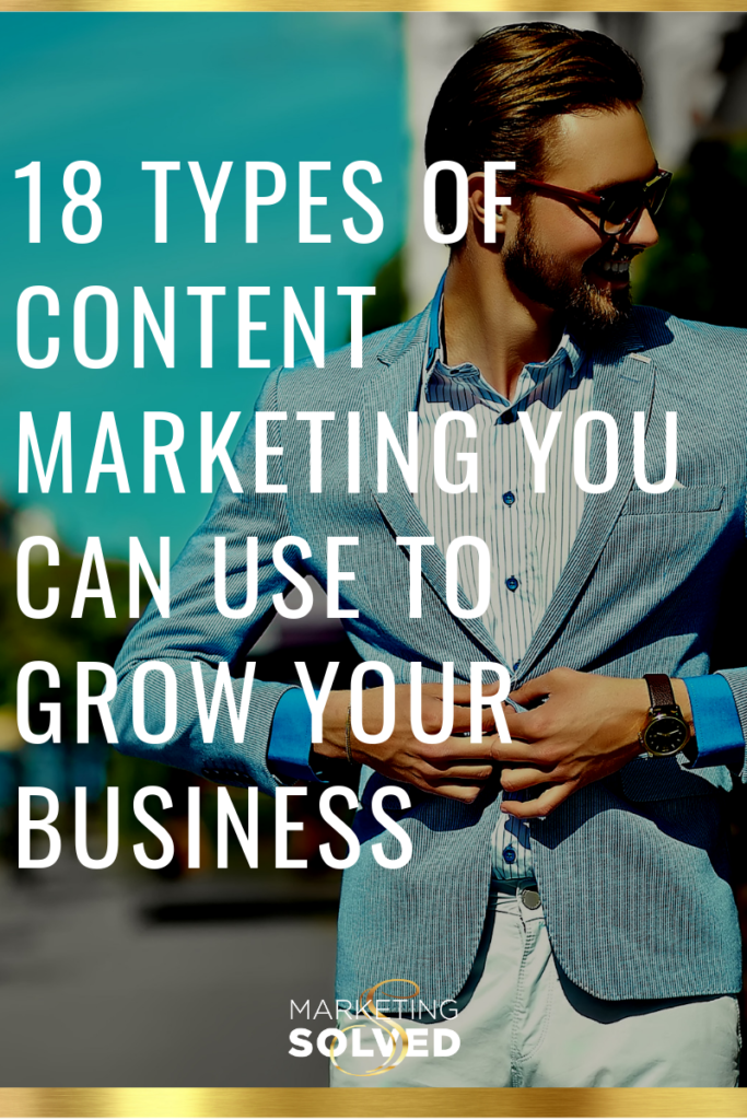 18 Types of Content Marketing To Grow Your Business // content marketing ideas // content marketing tips //content marketing strategy