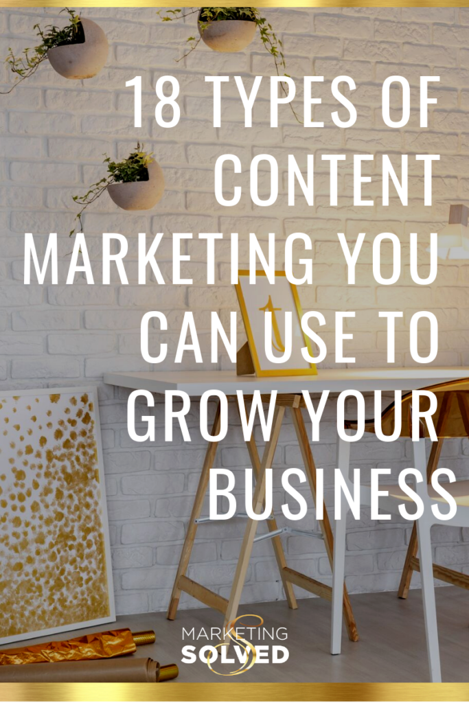 18 Types of Content Marketing To Grow Your Business // Content Marketing Ideas // Content Marketing Strategy // Content Strategy // Types of Content Marketing // #ContentMarketing