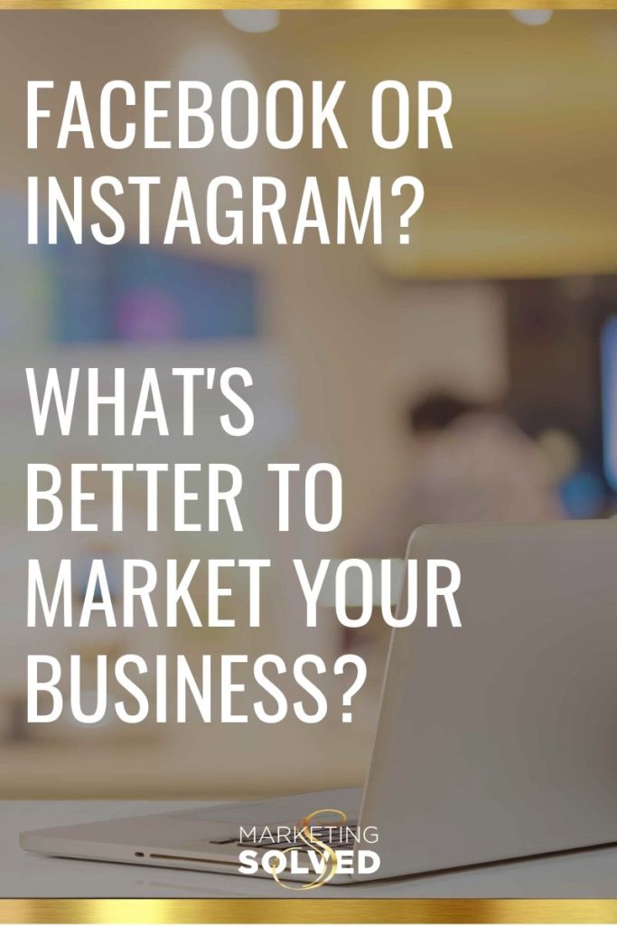 Facebook VS Instagram, What's better to market your business? // Social Media Marketing // Facebook Marketing // #InstagramMarketing