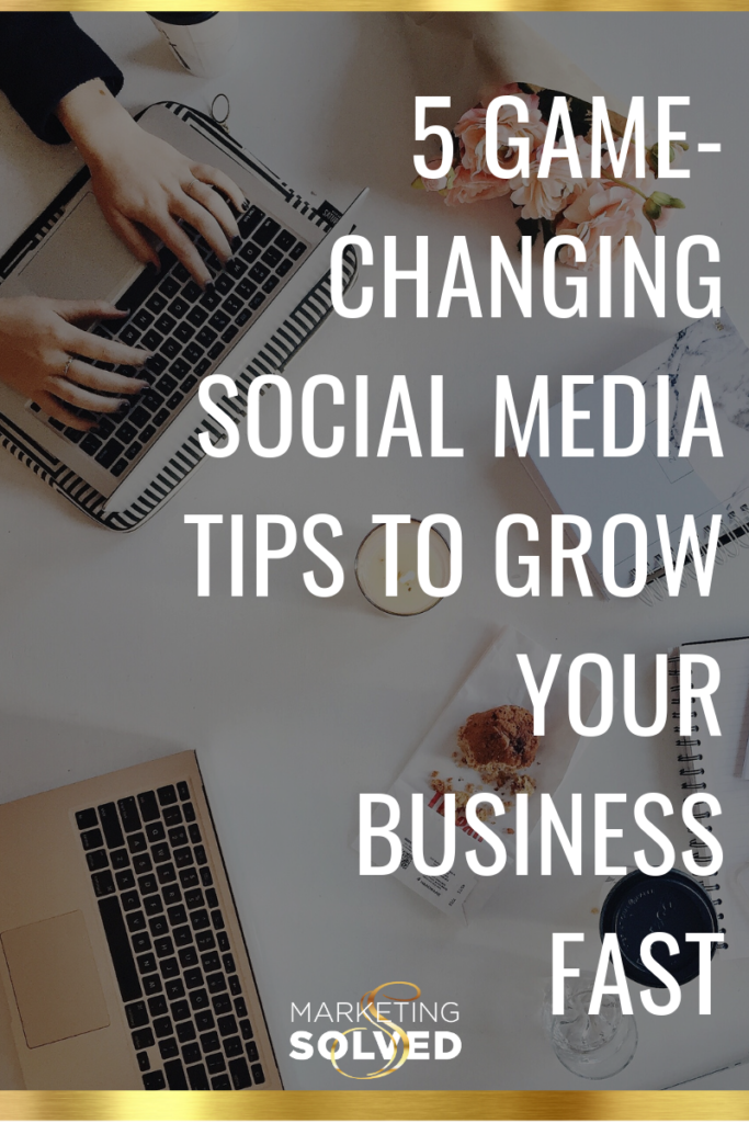 5 Game Changing Social Media Tips To Grow Your Business // Social Media Business Tips // Social Media Tips // 