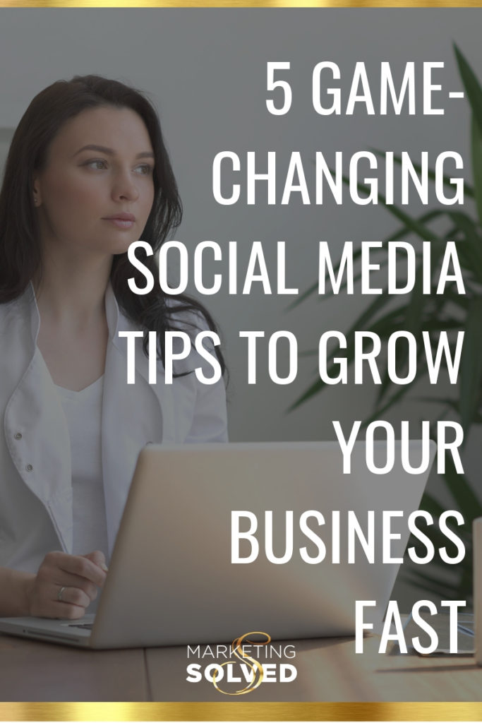 5 Game Changing Social Media Tips To Grow Your Business // Social Media Business Tips // #SocialMediaTips //