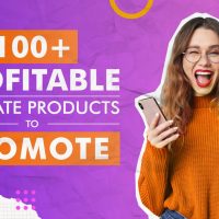 100+ Profitable Affiliate Products to Promote
